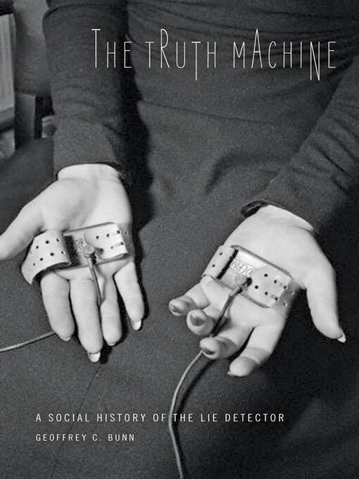 Title details for The Truth Machine by Geoffrey C. Bunn - Available